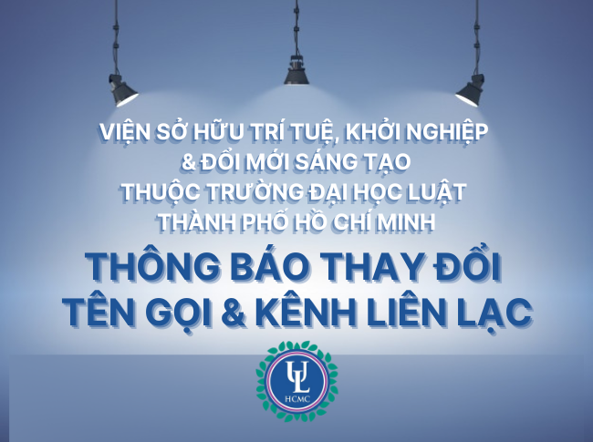 THÔNG BÁO THAY ĐỔI TÊN GỌI VÀ KÊNH LIÊN LẠC CỦA TRUNG TÂM SỞ HỮU TRÍ TUỆ