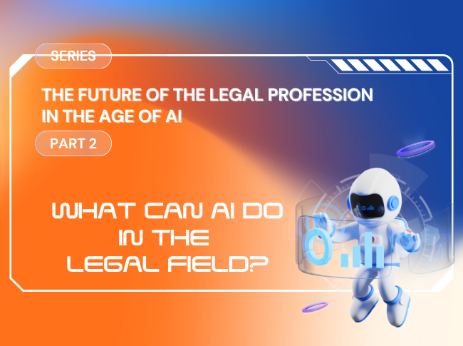 Series: The future of the legal profession in the age of AI (Part 2)