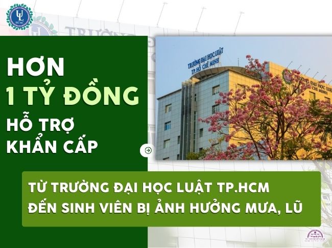 Hơn 1 tỷ đồng hỗ trợ khẩn cấp từ Trường Đại Học Luật Tp. HCM đến sinh viên bị ảnh hưởng mưa, lũ