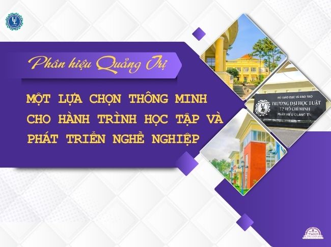 Phân Hiệu Quảng Trị – Một lựa chọn thông minh cho hành trình học tập và phát triển nghề nghiệp